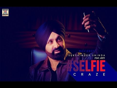 Selfie Craze Sukshinder Shinda