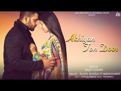 Akhiyan Ton Door video song