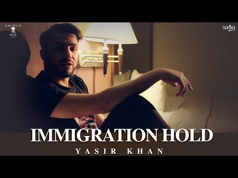 Immigration Hold Yasir Khan