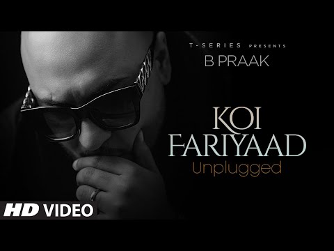 Koi Fariyaad Unplugged B Praak
