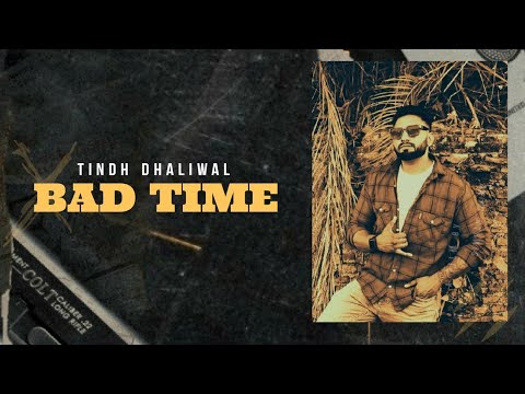Bad Time Tindh Dhaliwal