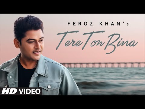Tere Ton Bina Feroz Khan Full Video