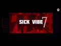 Sick Vibe 2