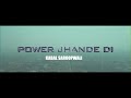 Power Jhande Di 1