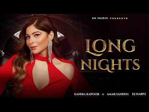 Long Nights Kanika Kapoor