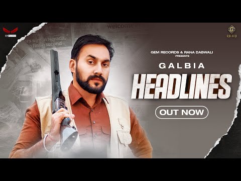 Headlines Galbia Full Video