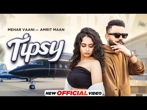 Tipsy Ft Amrit Maan video song