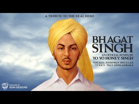 Bhagat Singh (Remix) Yo Yo Honey Singh