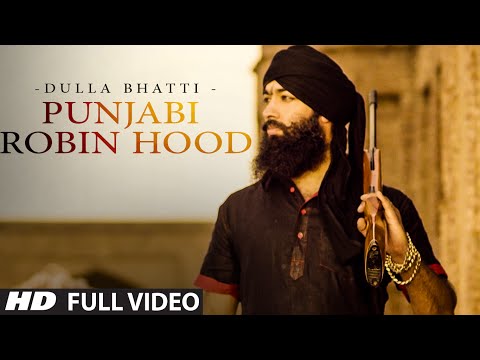 Punjabi Robinhood(Dulla Bhatti) video song