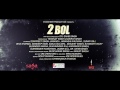 2 Bol - Official Trailer 3