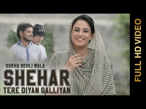 Shehar Tere Diyan Galliyan video song